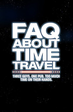 Frequently Asked Questions About Time Travel