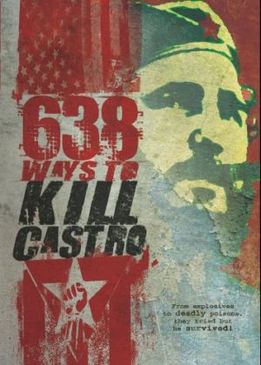 638 способов убить Кастро (638 Ways to Kill Castro)