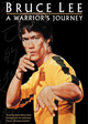 Bruce Lee: A Warrior's Journey