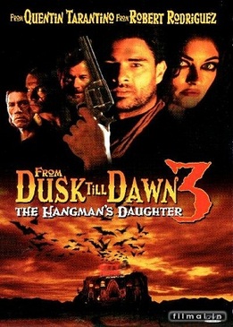 От заката до рассвета 3: Дочь палача (From Dusk Till Dawn 3: The Hangman's Daughter)