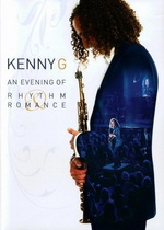 Kenny G: An Evening of Rhythm & Romance