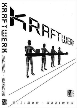 Крафтверк - Минимум-Максимум (Kraftwerk - Minimum-Maximum)