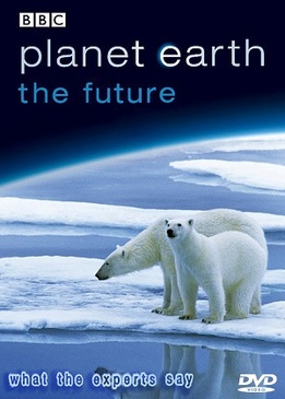 Планета Земля: Будущее (Planet Earth: The Future)