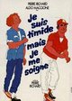 Je suis timide... mais je me soigne