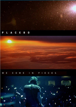 Placebo - We Come In Pieces