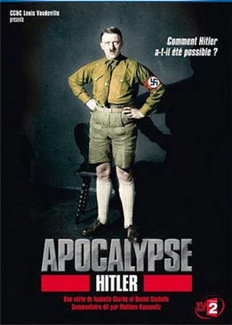 Апокалипсис: Гитлер (Apocalypse: Hitler)