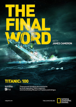 Титаник: Заключительное слово с Джеймсом Кэмероном (Titanic: Final Word with James Cameron)