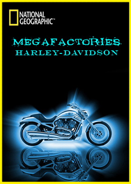 Мегазаводы: Харли-Дэвидсон (Megafactories: Harley-Davidson)