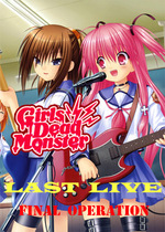 Girls Dead Monster Last Live - Final Operation