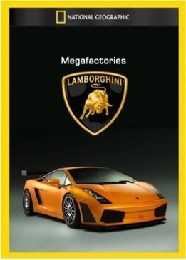 Мегазаводы. Ламборгини (Megafactories. Lamborghini)