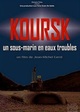 Koursk: Un sous-marin en eaux troubles