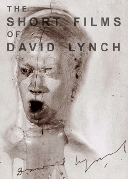 Короткометражные фильмы Дэвида Линча (The Short Films of David Lynch)