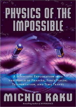 Научная нефантастика (Sci Fi Science: Physics of the Impossible)