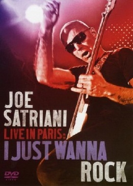 Джо Сатриани - Концерт в Париже: I Just Wanna Rock! (Joe Satriani - Live in Paris: I Just Wanna Rock!)