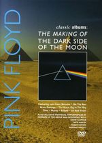 Classic Albums: Pink Floyd - The Making of «The Dark Side of the Moon»