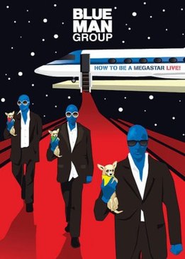 Blue Man Group: How to Be a Megastar 2.0