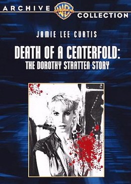 История Дороти Страттен (Death of a Centerfold: The Dorothy Stratten Story)