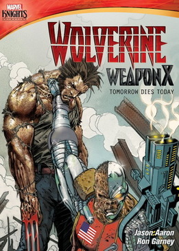 Росомаха. Оружие Икс: Завтра умрёт сегодня (Marvel Knights: Wolverine Weapon X: Tomorrow Dies Today)