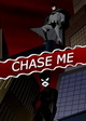 Chase Me