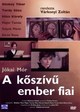 A köszívü ember fiai