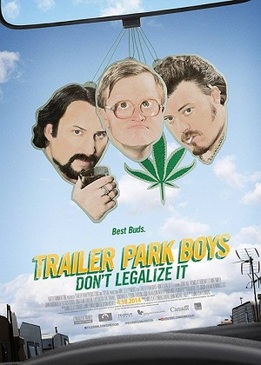 Парни из Трейлерпарка: Не легализуйте это (Trailer Park Boys: Don't Legalize It)