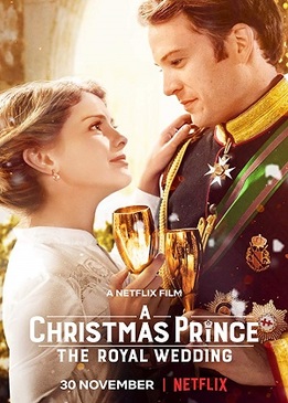 Рождественский принц: Королевская свадьба (A Christmas Prince: The Royal Wedding)